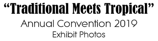 Traditional Meets Tropical, Annual Convention 2019, Exhibit Photos